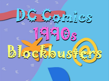 dc summer blockbusters 1990s