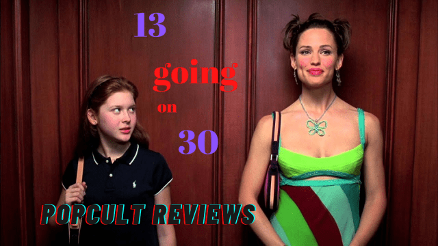 Movie Review  13 Going on 30  PopCult Reviews
