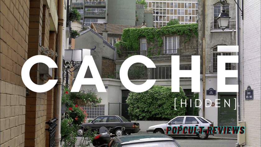 Movie Review – Cache [Hidden] – PopCult Reviews